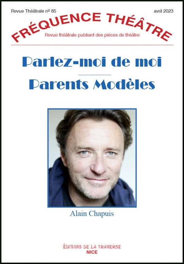 Revue fréquence théâtre n.85 : parlez-moi de moi ; parents modèles