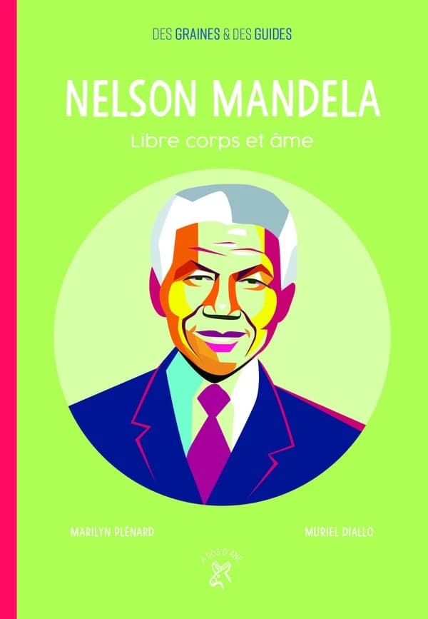 Nelson Mandela : libre corps et âme