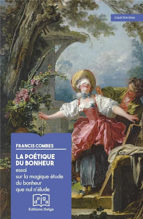 La poétique du bonheur : essai sur la magique étude que nul n'élude