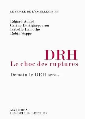 DRH, le choc des ruptures : Demain le DRH sera...
