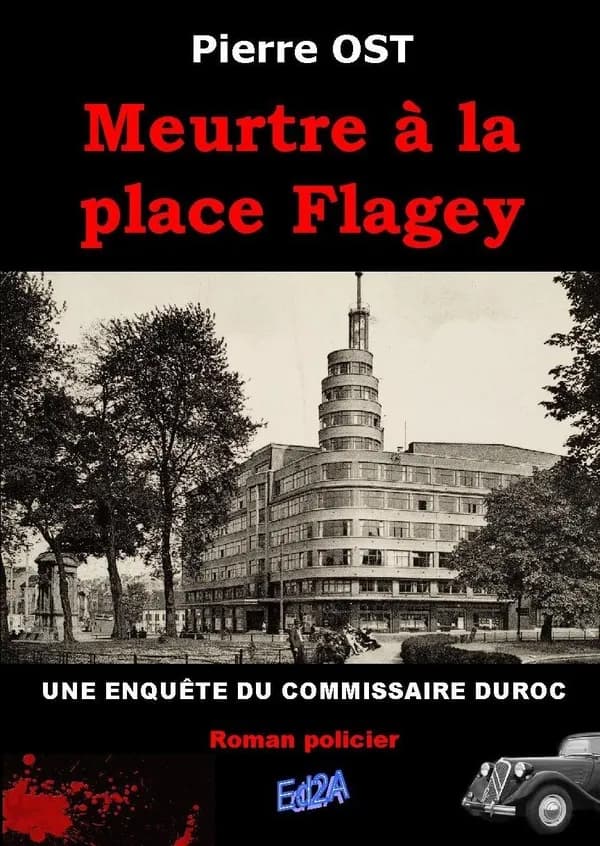 Meurtre à la place Flagey : une enquête du commissaire Duroc : roman policier