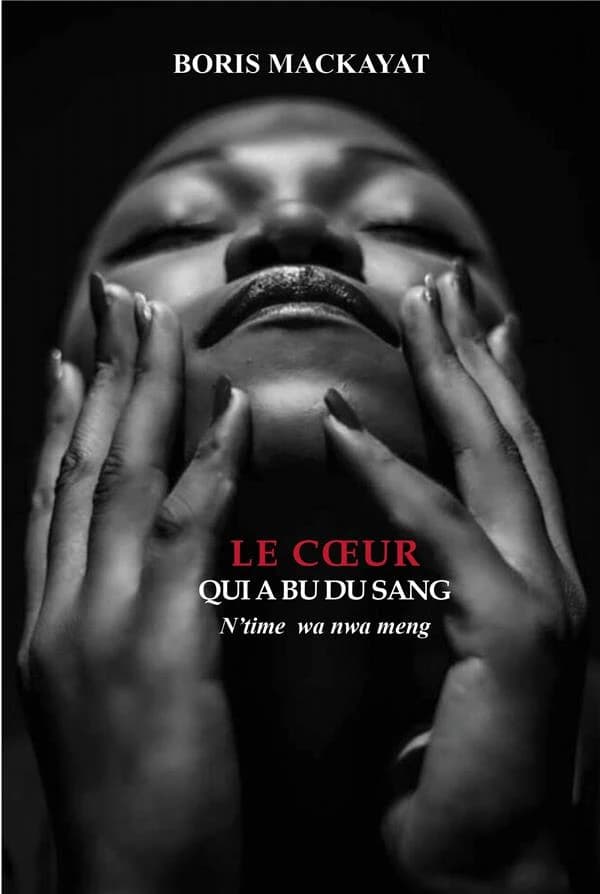 Le coeur qui a bu du sang : n'time wa nwa meng