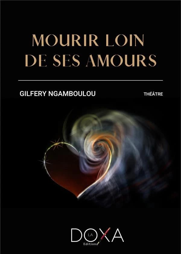 Mourir loin de ses amours : théâtre
