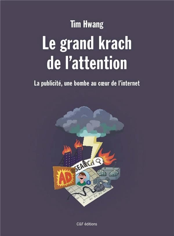 Le grand krach de l'attention : la publicité, une bombe au cœur de l'internet