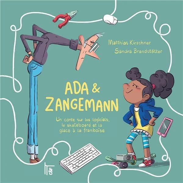 Ada & Zangemann : Un conte sur les logiciels, le skateboard et la glace à la framboise