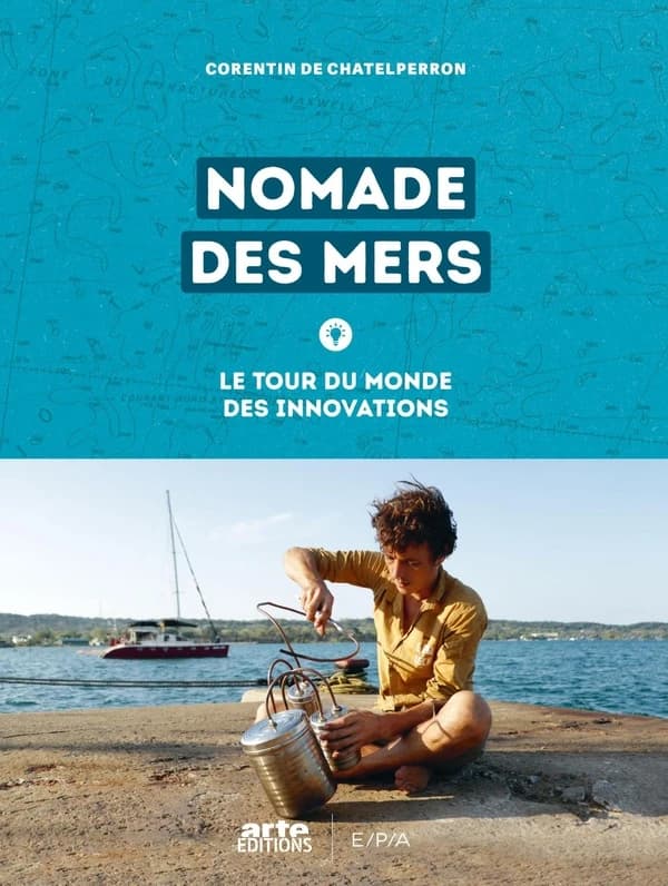 Nomade des mers : Le tour du monde des innovations low-tech