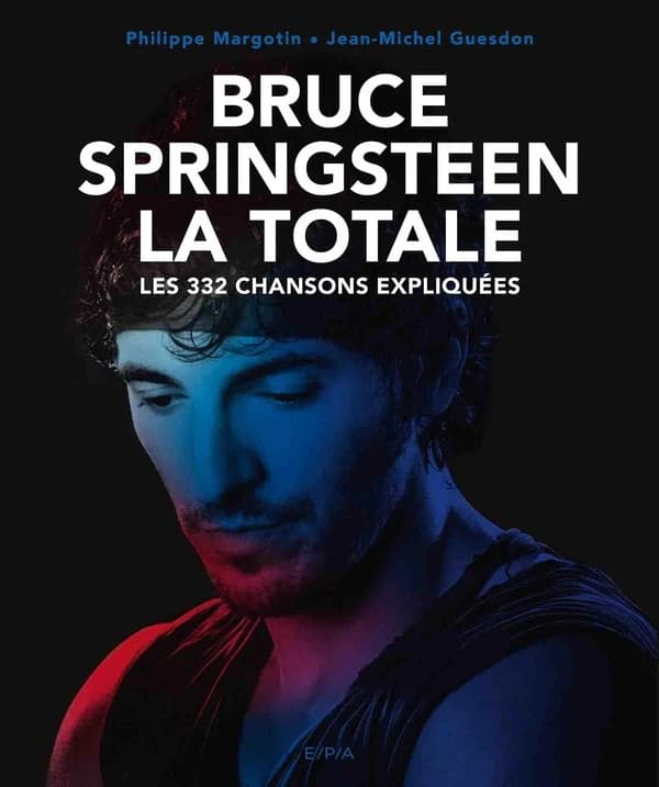 Bruce Springsteen, la totale : les 332 chansons expliquées