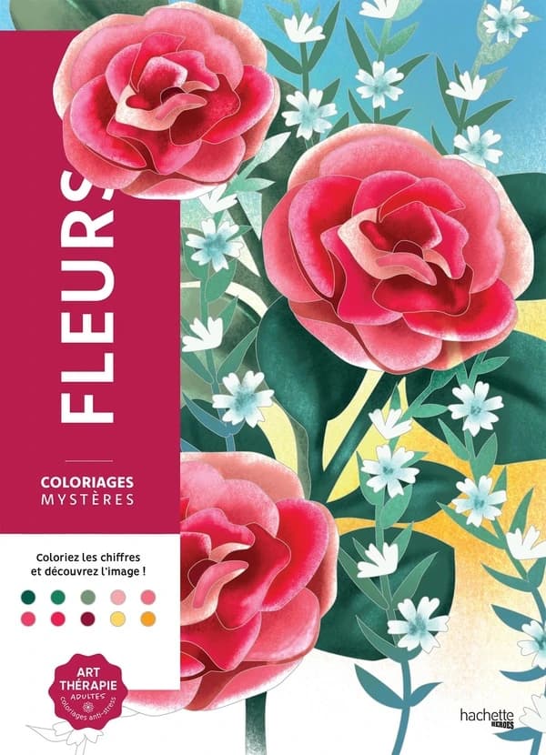Coloriages mystères : fleurs : art-thérapie - coloriage anti-stress : [Album à colorier]