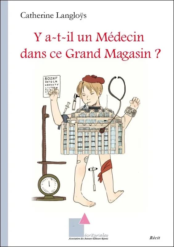 Y a-t-il un médecin dans ce grand magasin ? : récit
