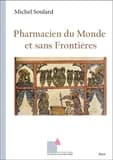 Pharmacien du monde et sans frontières : carnet de route : 1939-2019, de Montmorillon à Montmorillon, récit d'une vie