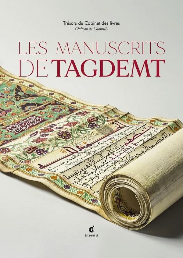 Les manuscrits de Tagdemt : trésors du Cabinet des livres : [exposition, Chantilly, Musée Condé, 5 mars-30 mai 2022]