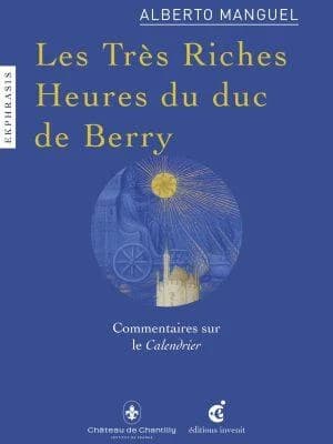 "Les Très riches heures du duc de Berry" : commentaires sur le Calendrier, XVe siècle, Musée Condé Chantilly