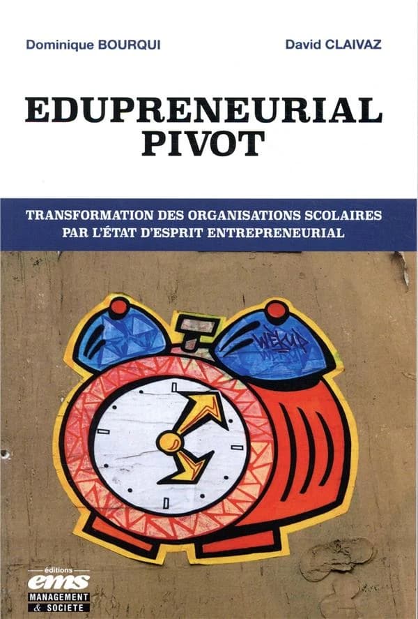 Edupreneurial pivot : transformation des organisations scolaires par l'état d'esprit entrepreneurial
