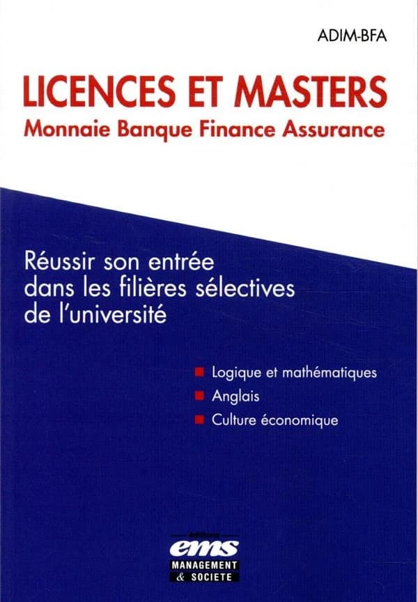 Licences et masters : monnaie banque finance assurance : réussir son entrée dans les filières sélectives de l'université