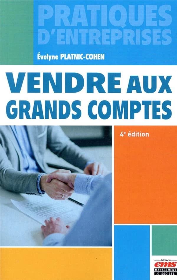 Vendre aux grands comptes (4e éd.) Évelyne Platnic-Cohen