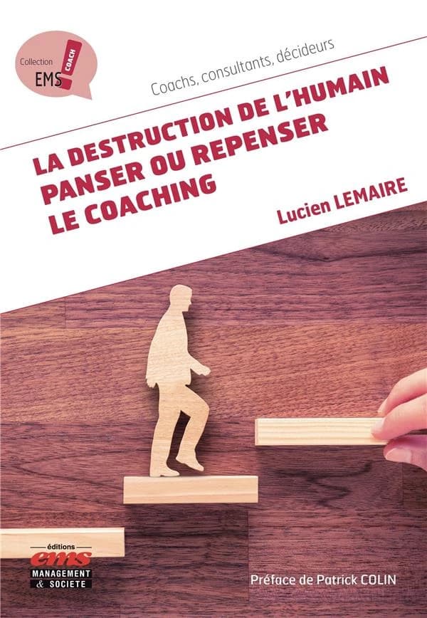 La destruction de l'humain, panser ou repenser le coaching