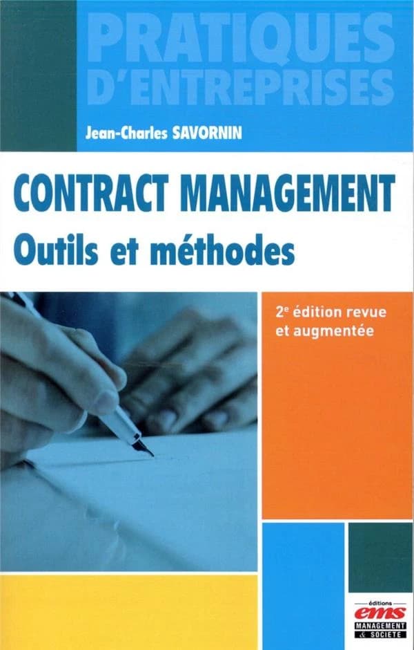Contract management : outils et méthodes (2e éd. revue et augmentée) Jean-Charles Savornin