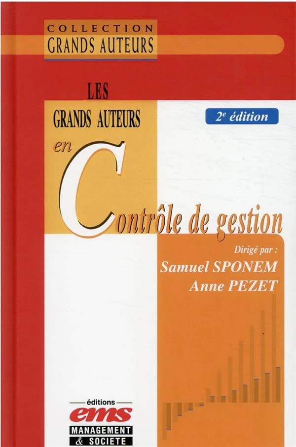 Les grands auteurs en contrôle de gestion (2e éd.) dirigé par Samuel Sponem et Anne Pezet