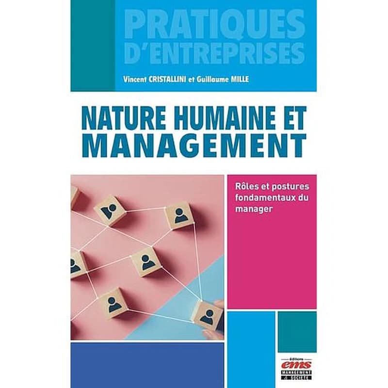 Nature humaine et management : rôles et postures fondamentaux du manager