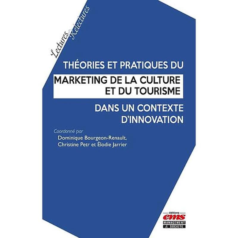 Théories et pratiques du marketing de la culture et du tourisme dans un contexte d'innovation