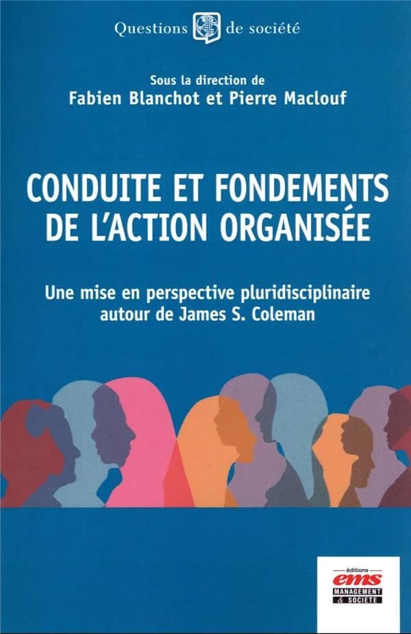 Conduite et fondements de l'action organisée : une mise en perspective pluridisciplinaire autour de James S. Coleman