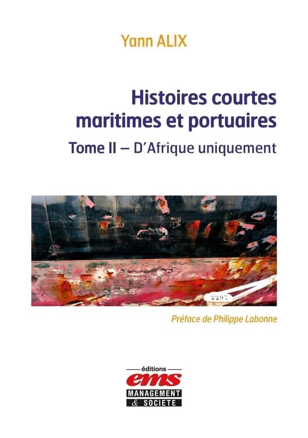 Histoires courtes maritimes et portuaires. Tome II, D'Afrique uniquement
