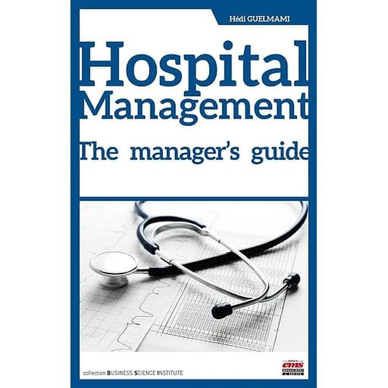 Hospital management : the manager's guide