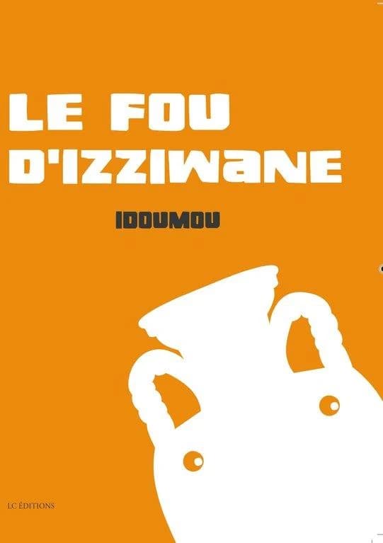Le fou d'Izziwane : roman