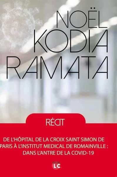 Dans l'antre de la Covid-19 : de l'hôpital de la Croix Saint-Simon de Paris à l'institut médical de Romainville : récit