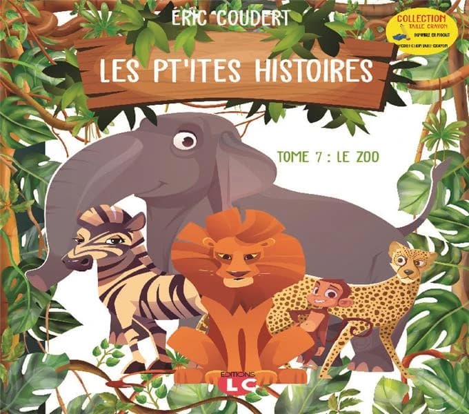 Les pt'ites histoires. Collection taille crayon Tome 7. Le zoo