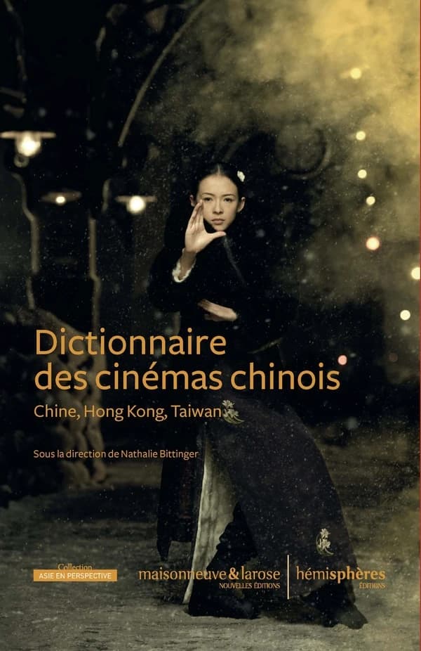 Dictionnaire des cinémas chinois : Chine, Hong Kong, Taiwan