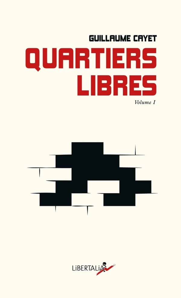 Quartiers libres : une enquête poétique sur les travailleurs et travailleuses au XXIe siècle. Vol. 1