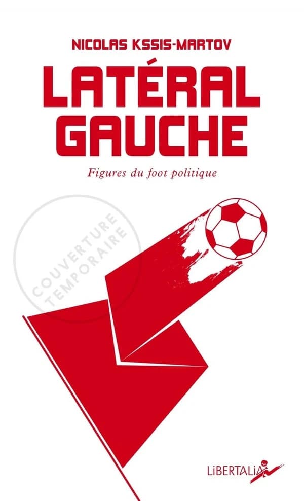Latéral gauche : Figures du foot politique