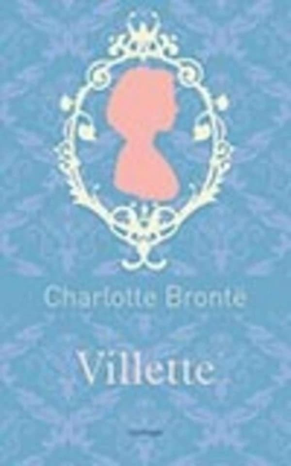 Villette (Éd. collector) Charlotte Brontë ; traduit de l'anglais par Gaston Baccara ; préface d'Isabelle Viéville Degeorges