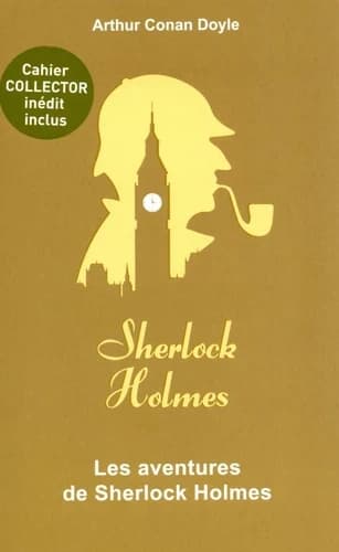 Les aventures de Sherlock Holmes (Éd. collector) Arthur Conan Doyle ; préface de Bernard Oudin ; [traduit de l'anglais par Jeanne de Polignac et Gaston Simoes de Fonseca]