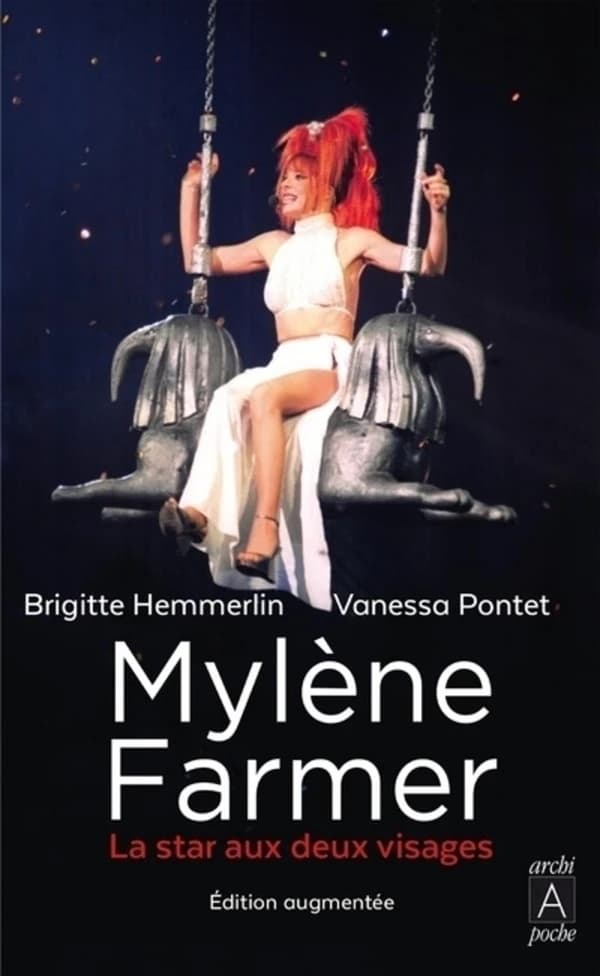 Mylène Farmer : la star aux deux visages (Éd. augmentée) Brigitte Hemmerlin et Vanessa Pontet ; épilogue de Alain Wodrascka