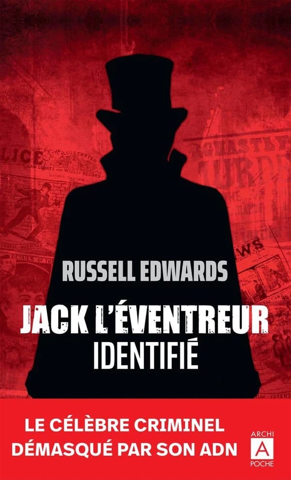 Jack l'Éventreur identifié ([Éd.] revue et augmentée) Russell Edwards ; préface d'Emmanuel Pierrat ; traduit de l'anglais par Daniel Lemoine et Sophie Guyon