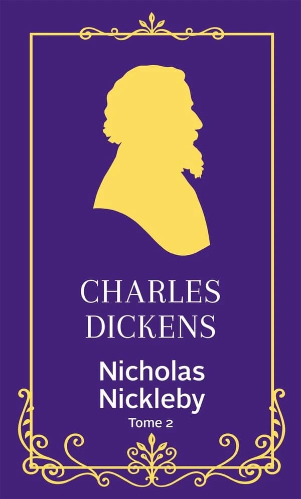 Nicholas Nickleby. Tome 2 (Éd. collector) Charles Dickens ; traduction de Paul Lorrain [i.e. Lorain] ; revue par Jane Boula