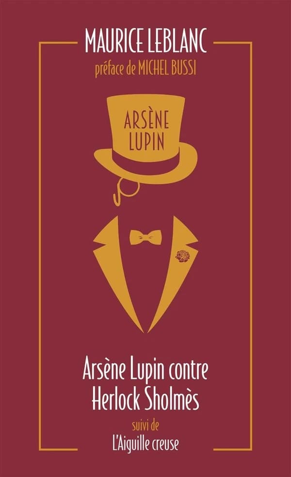 Arsène Lupin contre Herlock Sholmès ; L'aiguille creuse (Éd. collector) Maurice Leblanc ; préface de Michel Bussi