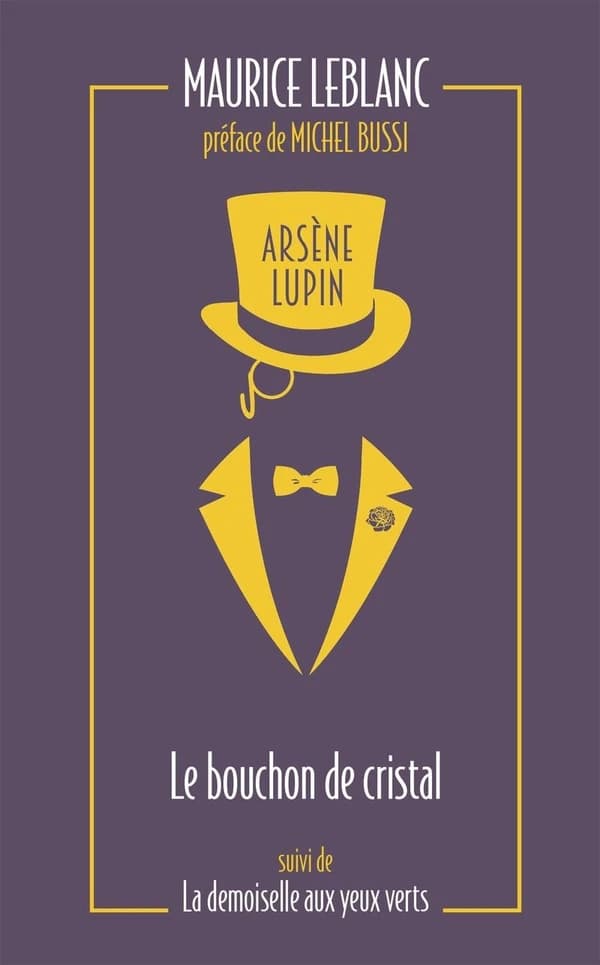 Le bouchon de cristal ; La demoiselle aux yeux verts (Éd. collector) Maurice Leblanc ; préface de Michel Bussi