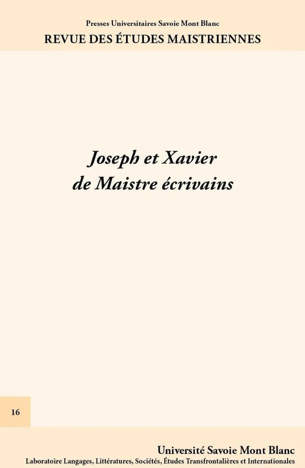 Revue des etudes maistriennes, n 16. joseph et xavier de maistre ecr ivains