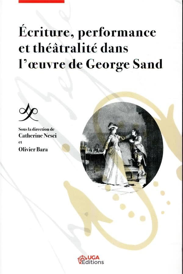 Écriture, performance et théâtralité dans l'oeuvre de George Sand