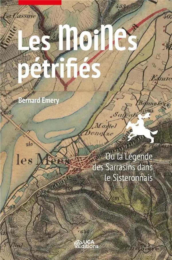 Les moines pétrifiés : ou la légende des Sarrasins dans le Sisteronais