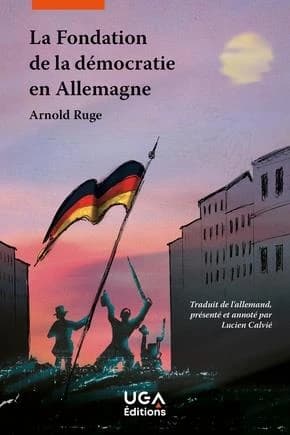 La fondation de la démocratie en Allemagne : ou l'État du peuple et la république sociale et démocratique