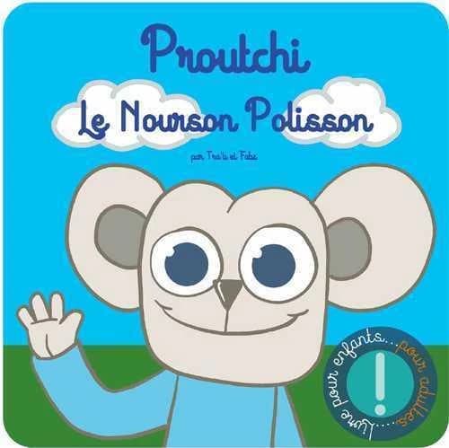 Proutchi le nourson polisson