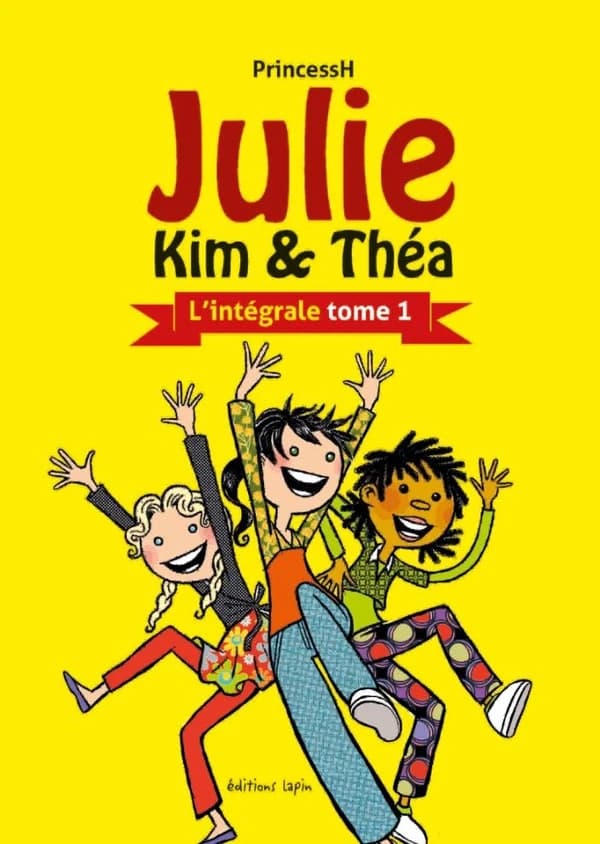 Julie, Kim & Théa : l'intégrale. 1