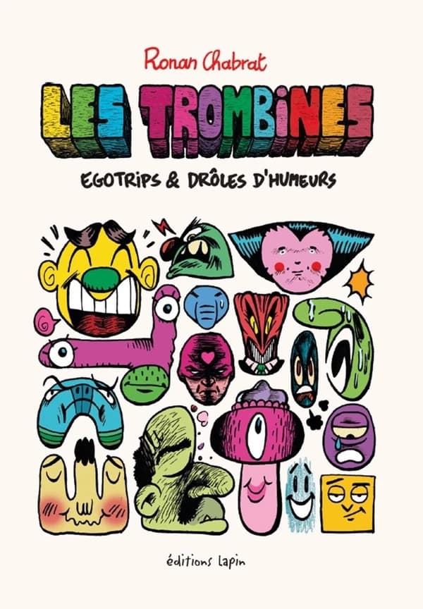 Les trombines : égotrips & drôles d'humeurs
