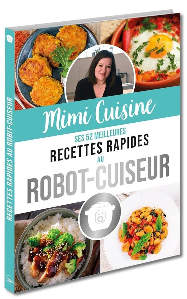 Mimi cuisine, ses 52 meilleures recettes rapides au robot-cuiseur