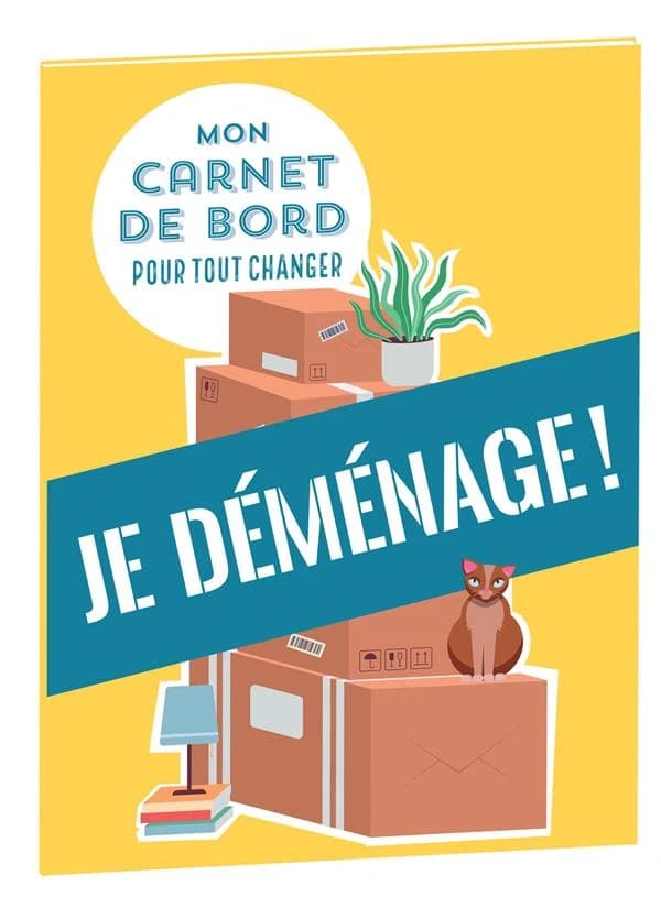 Mon carnet de bord pour tout changer : je déménage !