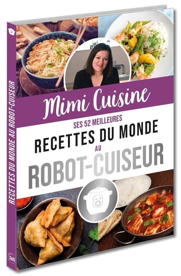 Mimi Cuisine : Ses 52 meilleures recettes du monde au robot-cuiseur